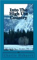 Into The High Ute Country