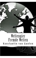 Weltengier - Fremde Welten