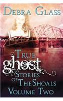 True Ghost Stories of the Shoals Vol. 2