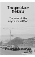Inspector Metau: The Case of the Angry Councillor