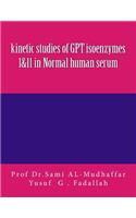 kinetic studies of GPT isoenzymes 1&11 in Normal human serum