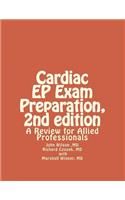 Cardiac EP Exam Preparation, 2nd edition