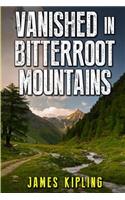 Vanished in Bitterroot Mountains