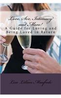Love, Sex, Intimacy and More!