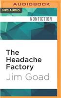 Headache Factory: True Tales of Online Obsession and Madness