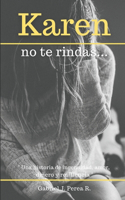 Karen no te rindas