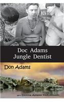 Doc Adams, Jungle Dentist