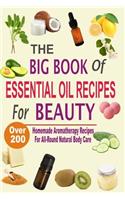 The Big Book Of Essential Oil Recipes For Beauty