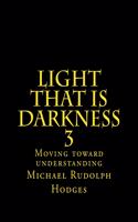Light that is darkness 3