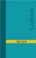 Life Coach Log: Logbook, Journal - 102 pages, 5 x 8 inches