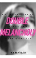 Double Melancholy