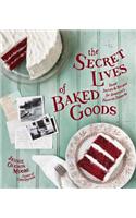The Secret Lives of Baked Goods