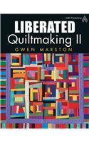 Liberated Quiltmaking II