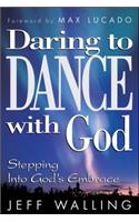 Daring to Dance with God