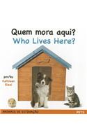 Quem Mora Aqui?/Who Lives Here?