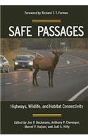 Safe Passages: Highways, Wildlife, and Habitat Connectivity