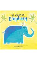 To Catch an Elephant