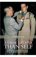 A Cause Greater Than Self: The Journey of Captain Michael J. Daly, World War II Medal of Honor Recipient(Williams-Ford Texas a&M University Military History Series)