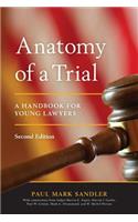 Anatomy of a Trial: A Handbook for Young Lawyers