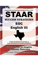 STAAR Success Strategies Eoc English III: STAAR Test Review for the State of Texas Assessments of Academic Readiness