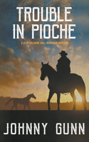 Trouble in Pioche: (4 Slim Calhoun, Bull Morrison Western)