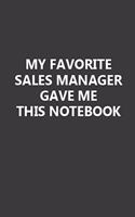 My Favorite Sales Manager Gave Me This Notebook