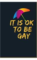 It is Ok To Be Gay
