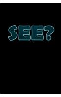 See?