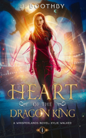 Heart of the Dragon King: An Urban Fantasy Novel of the Whisperlands