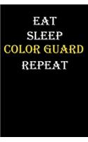 Eat, Sleep, Color guard, Repeat Journal: White Lined Notebook / Journal/ Dairy/ planner funny gift for every hobby meme lover, 120 Pages, 6x9, Soft Cover, Matte Finish