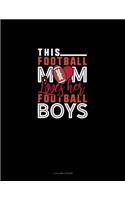 This Football Mom Loves Her Football Boys: 3 Column Ledger(989 3 Column Ledger)