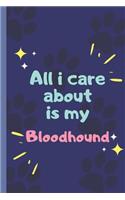 All I Care About Is My Bloodhound- Notebook