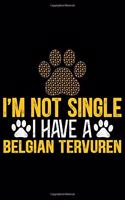 I'm Not Single I Have a Belgian Tervuren