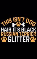 This Isn't Dog Hair It's Black Russian Terrier Glitter