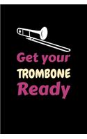Get Your Trombone Ready