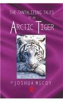 The Tantalizing Tales of an Arctic Tiger