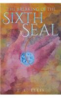 The Breaking of the Sixth Seal: (English)