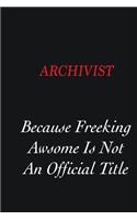 Archivist Because Freeking Awsome is not an official title