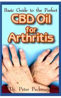 Basic Guide to the Perfect CBD Oil for Arthritis