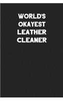 World's Okayest Leather Cleaner: Blank Lined Leather Working Notebook Journal