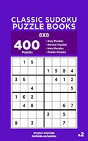 Classic Sudoku Puzzle Books - 400 Easy to Master Puzzles 8x8 (Volume 2)