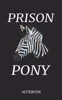Prison Pony Notebook