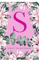S Anxiety Tracker Journal: Monogram S - Track triggers of anxiety episodes - Monitor 50 events with 2 pages each - Convenient 6" x 9" carry size