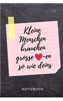 Kleine Menschen Brauchen So Grosse -En Wie Deins Notizbuch: A5 PUNKTIERT Geschenkidee für Lehrer Erzieher - Abschiedsgeschenk Grundschule - Klassengeschenk - Dankeschön - Lehrerplaner - Buch zum Schulabschlus