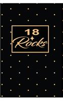 18 Rocks: 18th eighteenth Birthday Gift for Women eighteen year old daughter, son, boyfriend, girlfriend, men, wife and husband, cute and funny blank lined Gi