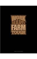 Work Hard Farm Tough: Cornell Notes Notebook