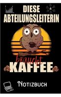 Diese Abteilungsleiterin braucht Kaffee - Notizbuch