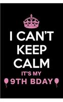 I Can't Keep Calm It's My 9th Birthday: Blank Lined Journal, Notebook, Planner Awesome Happy 9th Birthday 9 Years Old Gift For Boys And Girls