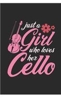 Just A Girl Who Loves Her Cello: Cellos Notebook, Dotted Bullet (6" x 9" - 120 pages) Musical Instruments Themed Notebook for Daily Journal, Diary, and Gift