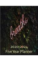 Breathe 2020-2024 Five Year Planner: Monthly Organizer And Five Year Planner Gifts -